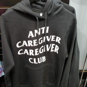 Anti Caregiver Caregiver Club - Hoodie